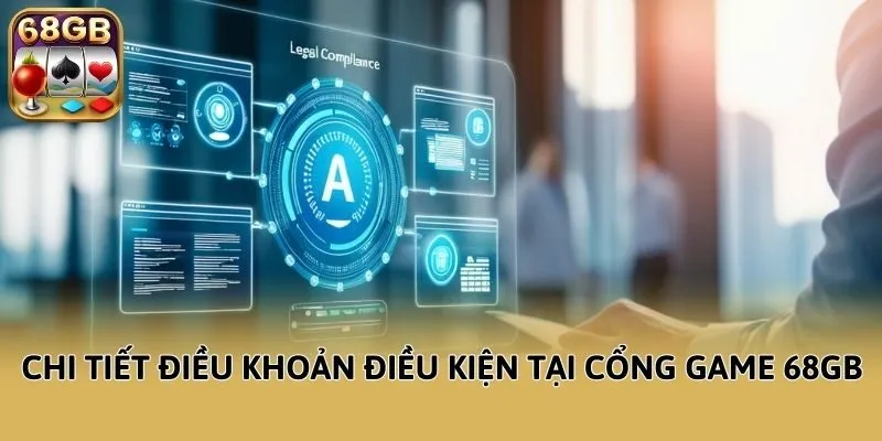 Chi tiết điều khoản điều kiện tại cổng game 68GB