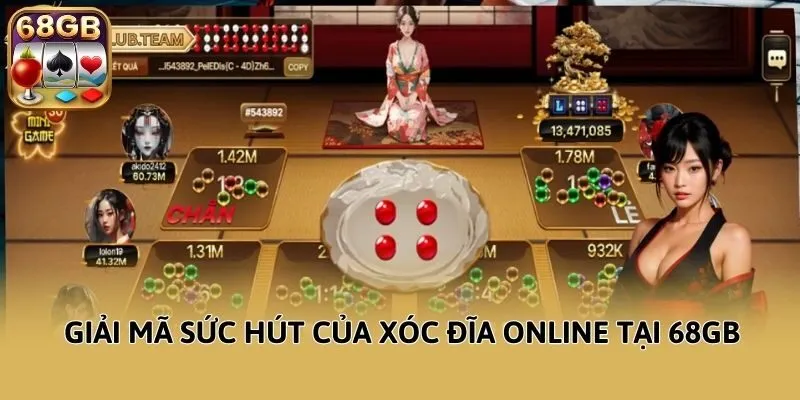 Giải mã sức hút của xóc đĩa online tại 68GB