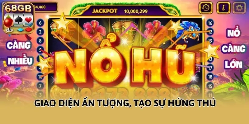 Giao diện ấn tượng, tạo sự hứng thú