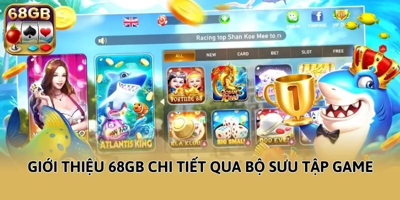 Giới thiệu 68GB chi tiết qua bộ sưu tập game
