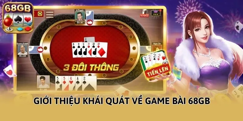 Giới thiệu khái quát về game bài 68GB