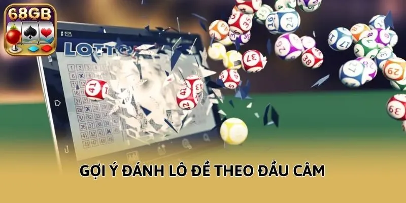 Gợi ý đánh lô đề theo đầu câm 