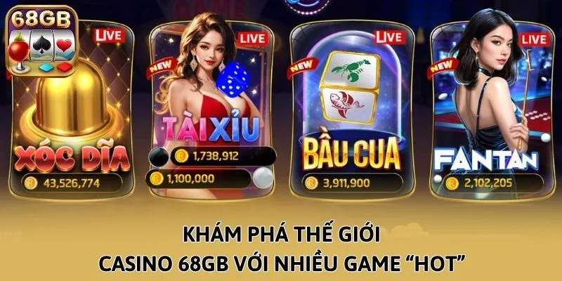 Khám phá thế giới Casino 68GB với nhiều game “hot”