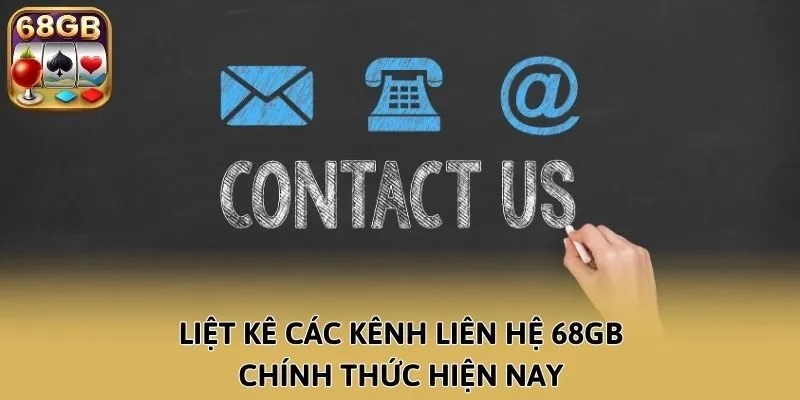 Liệt kê các kênh liên hệ 68GB chính thức hiện nay