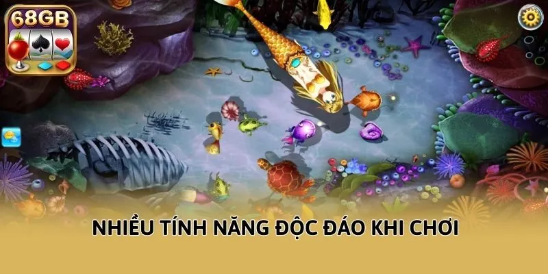 Nhiều tính năng độc đáo khi chơi