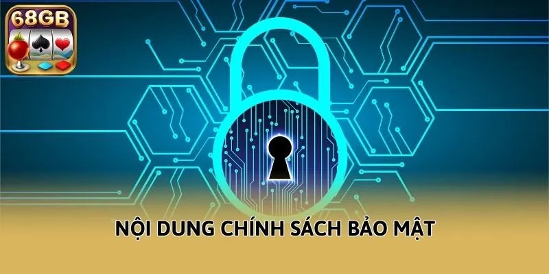 Nội dung chính sách bảo mật
