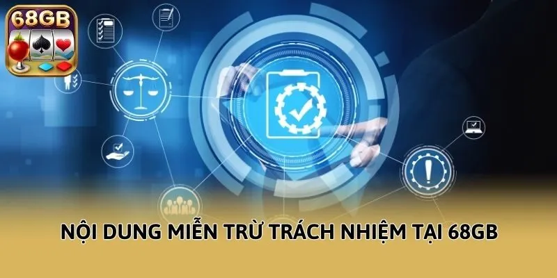 Nội dung miễn trừ trách nhiệm tại 68GB