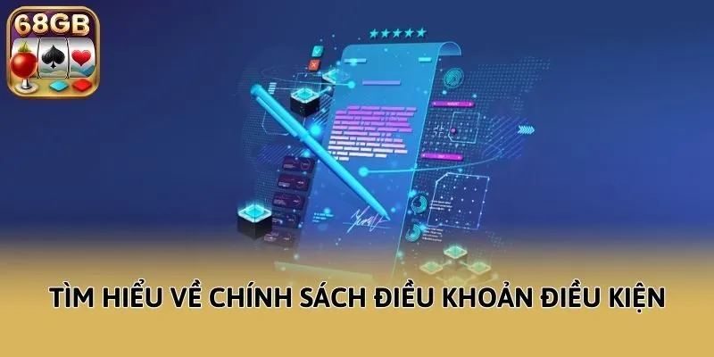 Tìm hiểu về chính sách điều khoản điều kiện