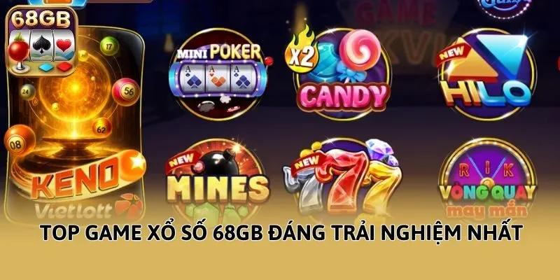 Top game xổ số 68GB đáng trải nghiệm nhất